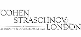 Cohen, Straschnov & London, Attorneys and Counselors at Law Cohen, Straschnov & London, Attorneys and Counselors at Law